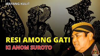 WAYANG KULIT | RESI AMONG GATI | KI ANOM SUROTO (AUDIO)