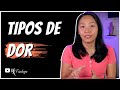 CLASSIFICAÇÕES DA DOR | TIPOS DE DOR | MK Fisiologia