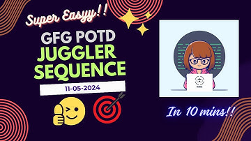 Juggler Sequence - GFG POTD Solution in 10 Minutes!