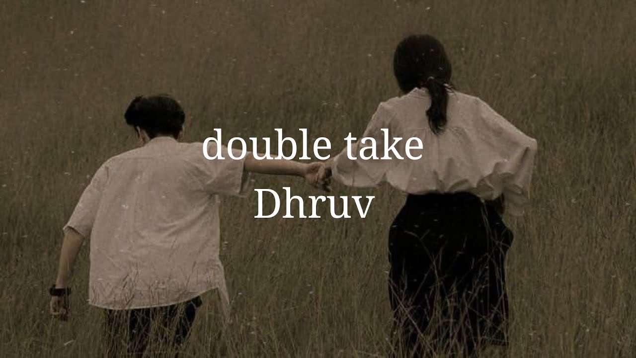 double take - dhruv ( speed up ) #viral #song #lyrics