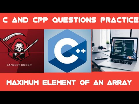 #66 C++ Programming Questions Practice : Maximum Element of an Array ...