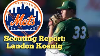 Mets prospect profile | RHP Landon Koenig | Scouting Report and Analysis | 2026 MLB Draft