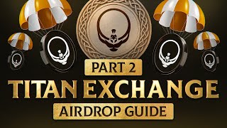The Complete & Easy Titan Exchange Airdrop Guide [Part 2]