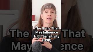 The Gene That May Influcence High Sensitivity (HSP)
