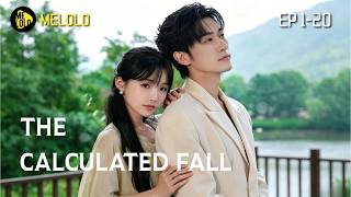 🔥Revenge was her plan – but falling for him was accident.🖤|【Melolo】The Calculated Fall -Episode 1-20