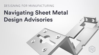 Navigating Sheet Metal Design Advisories by Protolabs 344 views 4 weeks ago 5 minutes, 8 seconds