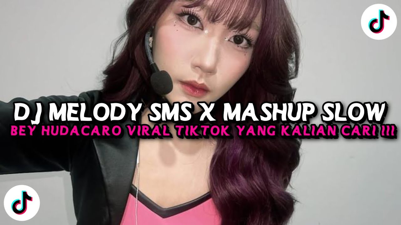 DJ MELODY SMS X MASHUP OLD SLOW BEY HUDACARO NEW COCOK BUAT NYANTAI VIRAL TIKTOK TERBARU 2025 !!!