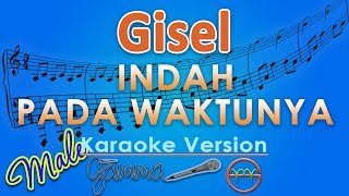 Gisel - Indah Pada Waktunya MALE (Karaoke) | GMusic