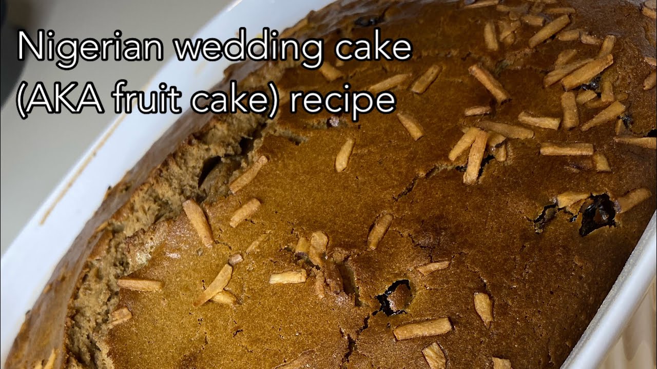 Nigerian wedding cake (AKA fruit cake recipe) - YouTube