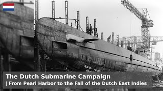 Dutch Submarines at the start of the Pacific Campaign  'Ship a day' Helfrich leads the charge!