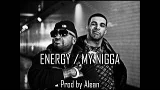 ENERGY / MY NIGGA - Drake, YG, Jeezy, Rich Homie Quan [Best Transition] Prod. by Alean