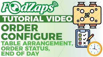 FoodZaps Title: Order Configure: Table Arrangement, Order Status, End of Day | FoodZaps Tutorial