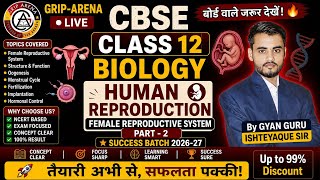 CBSE Class 12 Biology | Human Reproduction | Female Reproductive System | Part 2 | Grip Arena