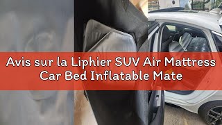 Avis sur la Liphier SUV Air Mattress Car Bed Inflatable Matelas pour Le siège arrière du Camion - Ma