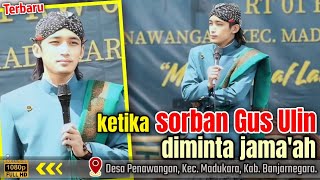 SORBAN GUS ULIN DIMINTA || Terbaru 2024 Ngaji & Sholawatan Bareng Gus Ulinnuha