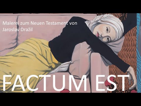 Ausstellungseröffnung FACTUM EST – Malerei zum Neuen Testament von Jaroslav Dražil