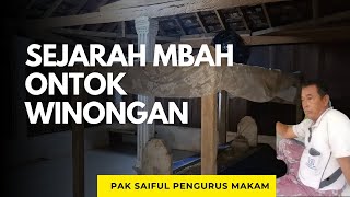 Sejarah Mbah Ontok Winongan. Pak Saiful Selaku Pengurus Makam??? Part 2
