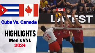 Cuba vs  Canada Game Highlights (5-6-2024) Men's VNL 2024|Volleyball nations league 2024