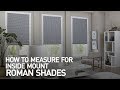 How to Measure for Inside Mount Roman Shades