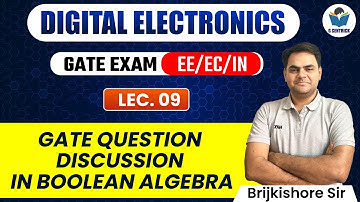 Lec 09 GATE Question Discussion in Boolean Algebra || Digital Electronics for GATE Exam