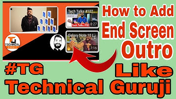 How To Add End Screen And Outro On YouTube Videos Like Technical Guruji | End Screen | Yono Tech |
