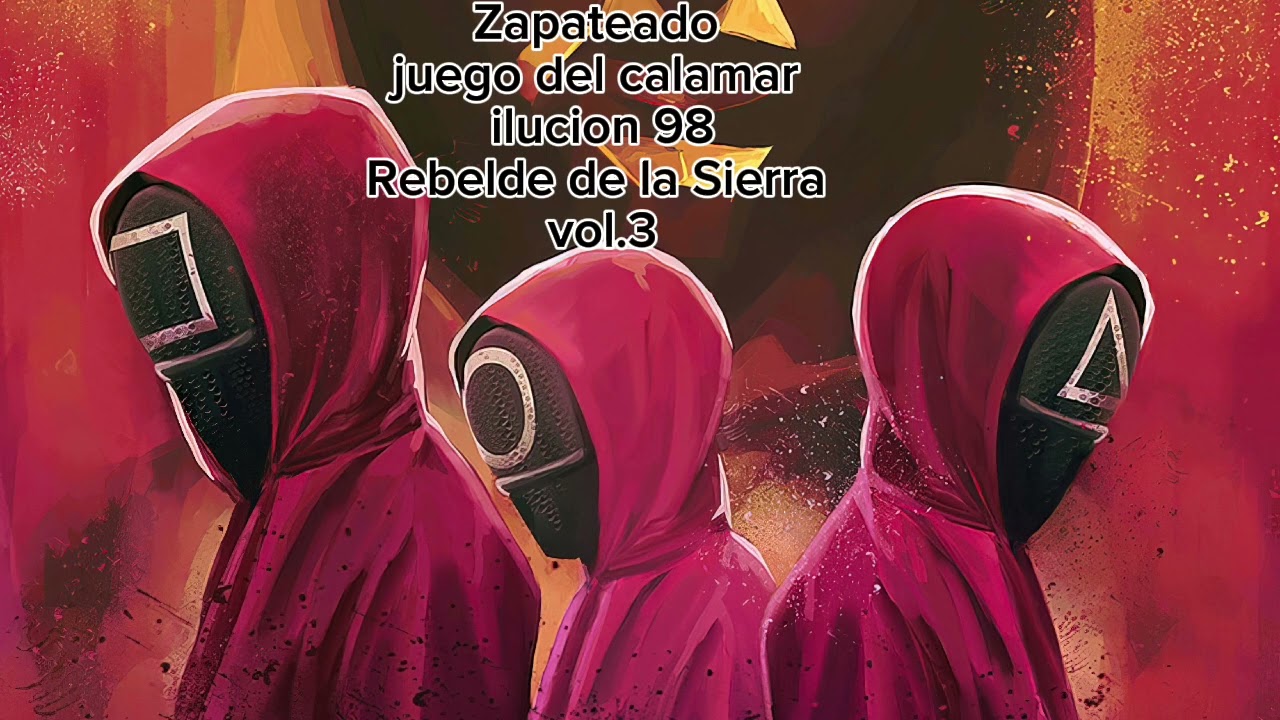 Zapateado juego del calamar-ilucion 98 Rebelde De la Sierra vol.3