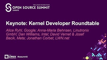 Keynote: Kernel Developer Roundtable - Alice Ryhl, Anna-Maria Behnsen, Dan Williams, Josef Bacik...