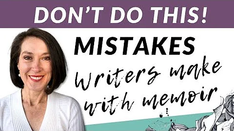 Common Mistakes to Avoid with Memoir: How to Write a Memoir Well