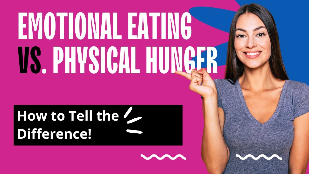 Emotional Eating vs Physical Hunger: How to Tell the Difference