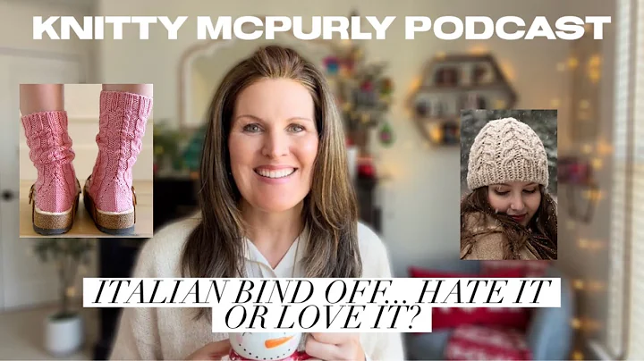 Knitty McPurly Podcast Episode 253:More Dirty Caramel and the Dreaded Italian Bind Off