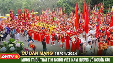 Giỗ tổ Hùng Vương - biểu tượng của tinh thần đại đoàn kết dân tộc | Cư Dân Mạng | ANTV