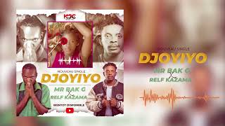 DJOYIYO_BAK G FT RELF KAZAMA ( Audio officiel )