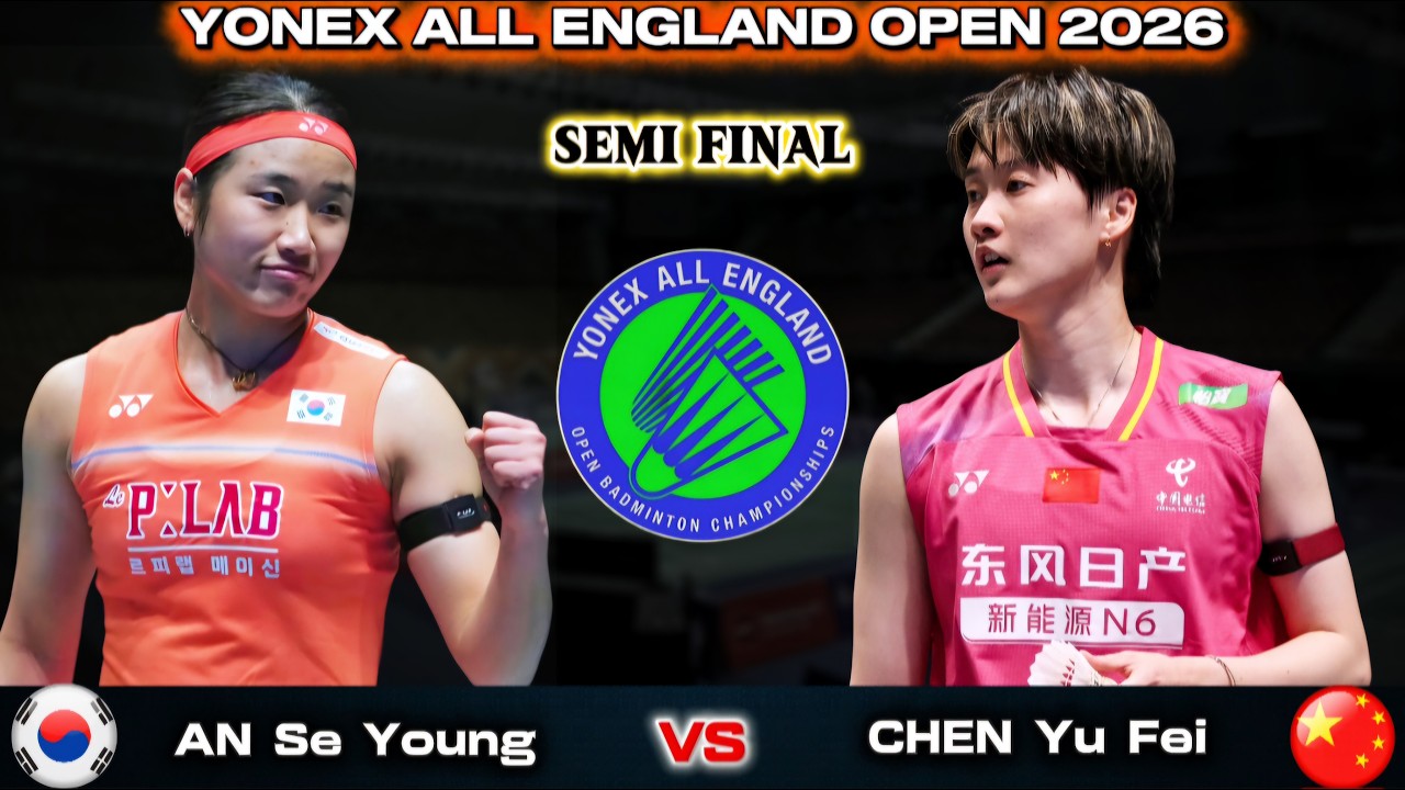 An Se Young (KOR) vs Chen Yu Fei (CHN) | オールイングランド 2026 バドミントン