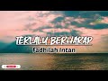 Terlalu Berharap - Rossa (Cover Fadhilah Intan)Lirik lagu