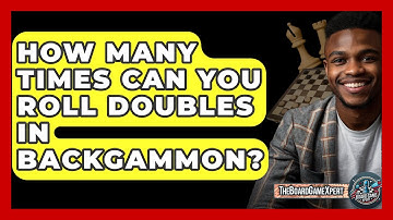 How Many Times Can You Roll Doubles In Backgammon? - The Board Game Xpert