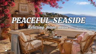 Peaceful Seaside Living 🌿 Soft Relaxing Piano Music for Cozy Mornings & Quiet Evenings screenshot 5