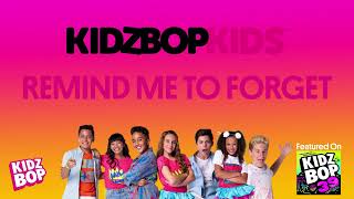 Watch Kidz Bop Kids Remind Me To Forget video