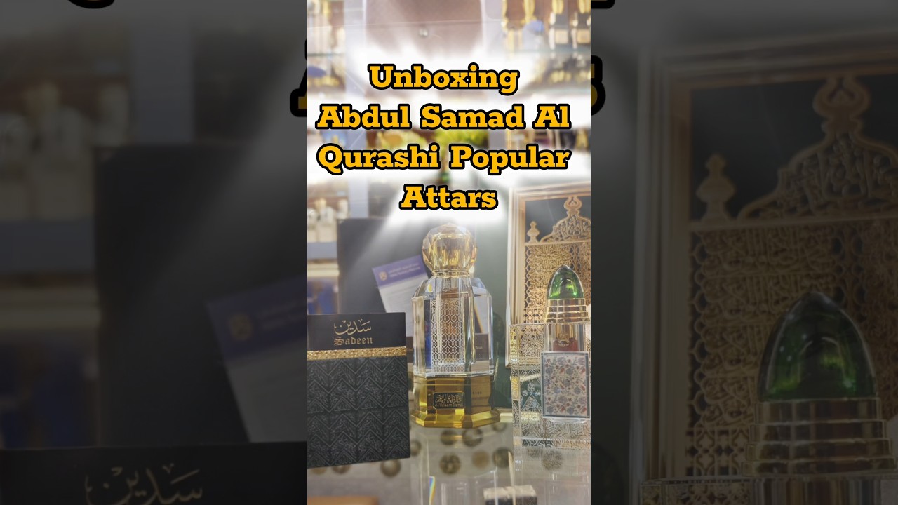 Unboxing Most Popular Attars From Abdul samad al Qurashi 