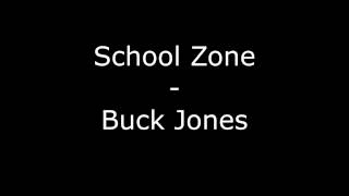 Video thumbnail of "School Zone - Buck Jones"