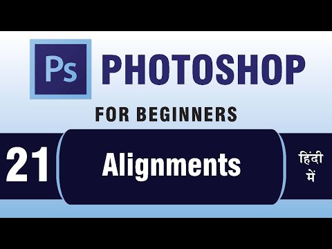 Alignment | Photoshop Tutorial Series in Hindi #21
