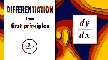 Differentiation from First Principles - a simple explanation of how it works