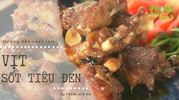 Hướng dẫn cách làm vịt sốt tiêu đen ngon chuẩn nhà hàng – by Foods and Go