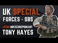 Ep 1 - Tony Hayes | UK Special Forces ( SBS ) former Royal Marine Commando & Founder of SF1