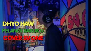 VIRAL TIKTOK Dhyo Haw - Pelangi Baruku Cover Sv One