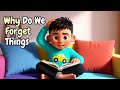 Why Do We Forget Things? | A Brain Science for Kids | Brain Science Documentary for Kids