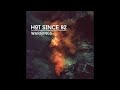 Hot Since 82 Warnings Free Download mp3