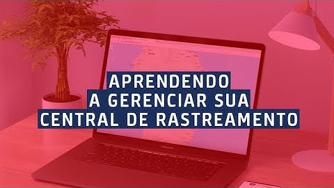 [TUTORIAL] Portal Parceiros - Aprendendo a gerenciar sua central de rastreamento