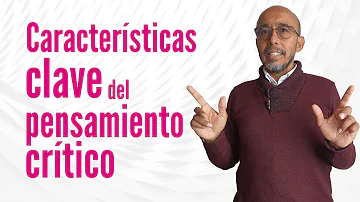 ¿Cuáles son las tres características clave del pensamiento crítico?