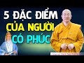 Người Có Phúc Tướng Hay Không Nhìn Vào Đặc Điểm Này Là Biết  - Giảng Sư Thích Trúc Thái Minh