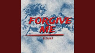 Forgive me